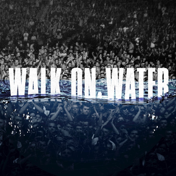 Обложка сингла «Walk On Water»